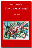 Arte e Motocicletta of Mario Agostini